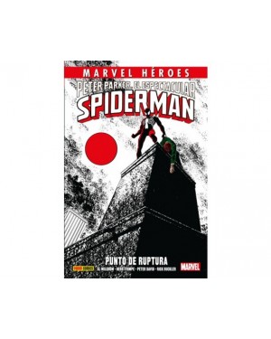 Marvel héroes 74: PETER PARKER, EL ESPECTACULAR SPIDERMAN. PUNTO DE RUPTURA